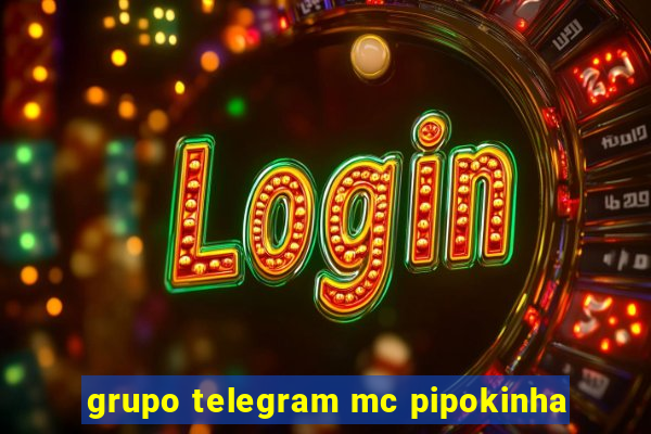 grupo telegram mc pipokinha